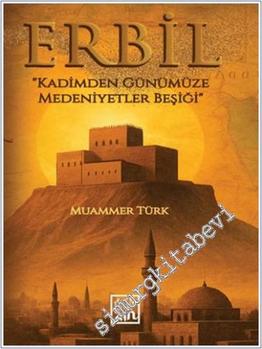 Erbil: Kadimden Günümüze Medeniyetler Şehri -        2025