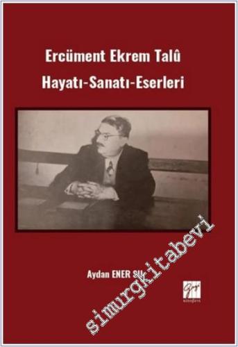 Ercüment Ekrem Talû Hayatı - Sanatı - Eserleri -        2024