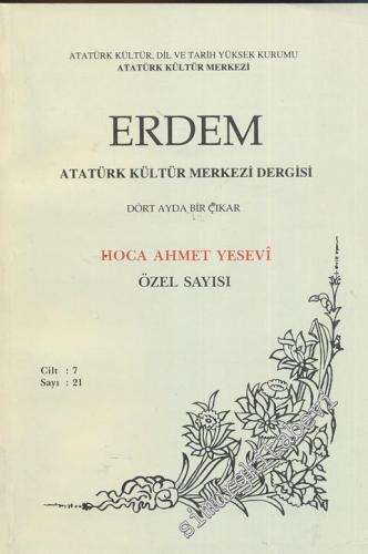 Erdem Dergisi - HOCA AHMET YESEVİ ÖZEL SAYISI - Sayı 21, Cilt 7, Eylül 1991