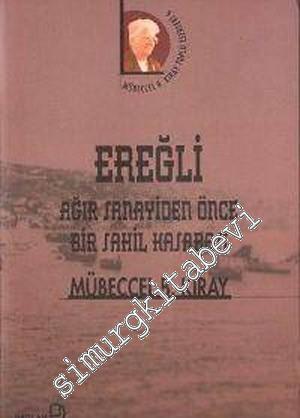 Ereğli: Ağır Sanayiden Önce Bir Sahil Kasabası -        2000