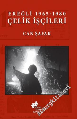 Ereğli Çelik İşçileri 1965 - 1980  -        2015