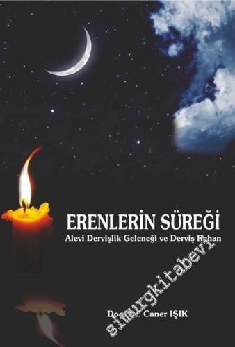 Erenlerin Süreği Alevi Dervişlik Geleneği ve Derviş Ruhan - 2017