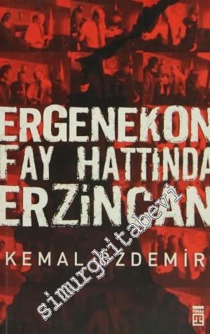 Ergenekon Fay Hattında Erzincan -