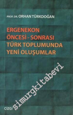 Ergenekon Öncesi - Sonrası: Türk Toplumunda Yeni Oluşumlar -