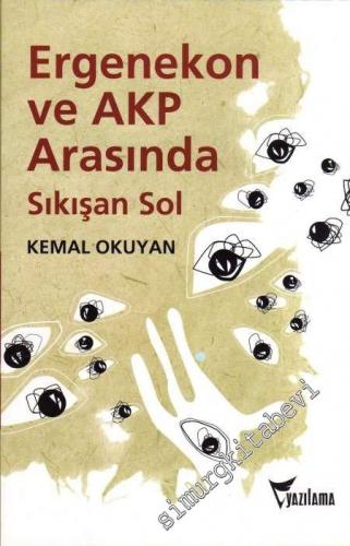 Ergenekon ve AKP Arasında Sıkışan Sol -