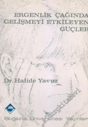 Ergenlik Çağında Gelişmeyi Etkileyen Güçler -