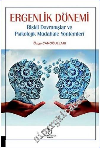 Ergenlik Dönemi Riskli Davranışlar ve Psikolojik Müdahale Yöntemleri -        2023