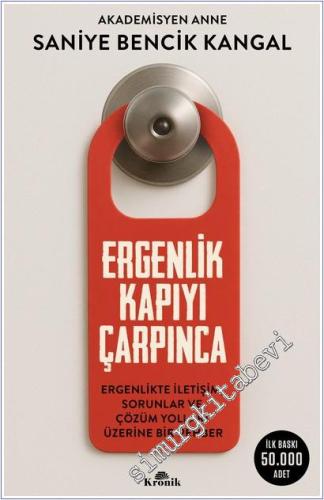 Ergenlik Kapıyı Çarpınca: Ergenlikte İletişim, Sorunlar ve Çözu¨m Yolları Üzerine Bir Rehber -        2025