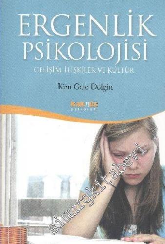 Ergenlik Psikolojisi: Gelişim, İlişkiler ve Kültür -        2014