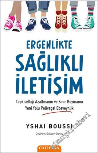 Ergenlikte Sağlıklı İletişim: Tepkiselliği Azaltmanın ve Sınır Koymanın Yeni Yolu Polivagal Ebeveynlik -        2025
