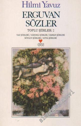 Erguvan Sözler: Toplu Şiirler 2: Yaz Şiirleri /  Gizemli Şiirler / Zaman Şiirleri / Söylen Şiirleri / Ayna Şiirleri  -        1993