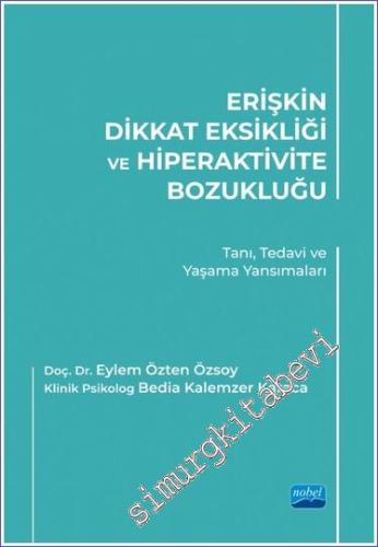 Erişkin Dikkat Eksikliği ve Hiperaktivite Bozukluğu : Tanı Tedavi ve Yaşama Yansımaları -        2023