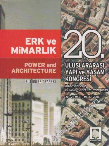 Erk ve Mimarlık = Power And Architecture: 20. Uluslararası Yapı ve Yaş