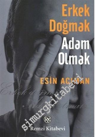 Erkek Doğmak Adam Olmak -