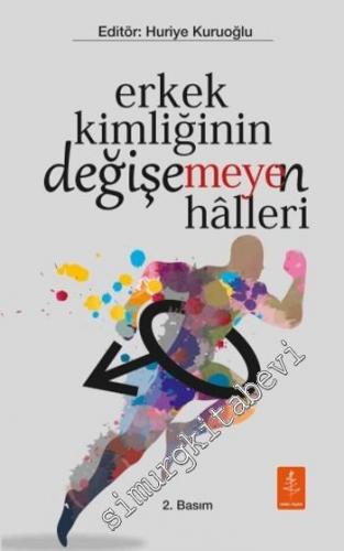 Erkek Kimliğinin Değişemeyen Halleri -