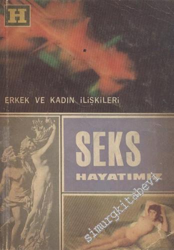 Erkek ve Kadın İlişileri: Seks Hayatımız
