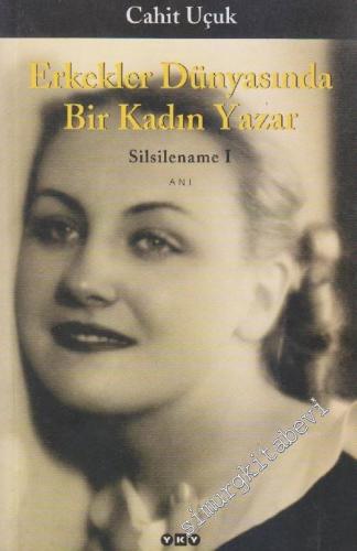 Erkekler Dünyasından Bir Kadın Yazar: Silsilename 1 - 2003