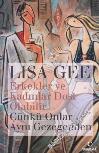 Erkekler ve Kadınlar Dost Olabilir Çünkü Onlar Aynı Gezegenden     -