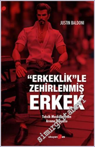 Erkeklik”le Zehirlenmiş Erkek Toksik Masküliniteden Arınma Kılavuzu -        2023