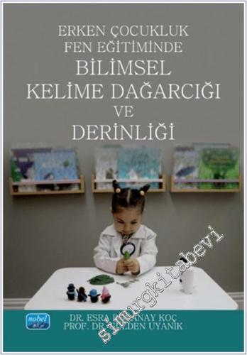 Erken Çocukluk Fen Eğitiminde Bilimsel Kelime Dağarcığı ve Derinliği -        2025