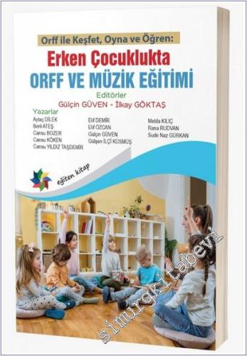Erken Çocuklukta Orff ve Müzik Eğitimi : Orff İle Keşfet Oyna ve Öğren -        2025