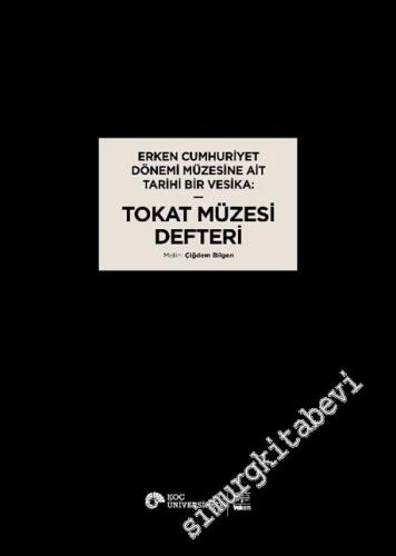 Erken Cumhuriyet Dönemi Müzesine Ait Tarihi Bir Vesika Tokat Müzesi Defteri -        2020