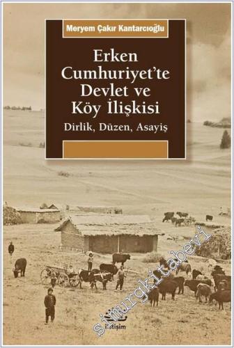 Erken Cumhuriyet'te Devlet ve Köy İlişkisi Dirlik Düzen Asayiş -        2025
