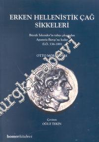 Erken Hellenistik Çağ Sikkeleri: Büyük İskender' in Tahta Çıkışından A