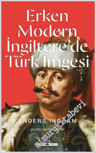 Erken Modern İngiltere'de Türk İmgesi -        2025