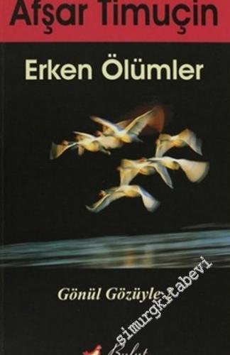 Erken Ölümler, Gönül Gözüyle 2 -        2005