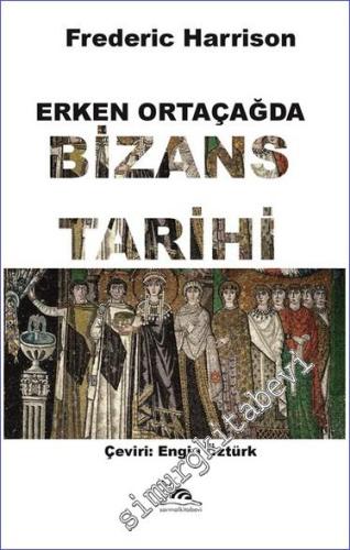 Erken Ortaçağda Bizans Tarihi - 2024