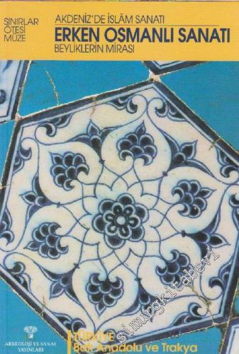 Erken Osmanlı Sanatı: Beyliklerin Mirası Akdeniz'de İslam Sanatı