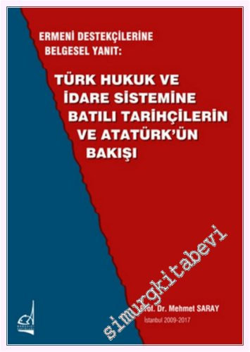 Ermeni Destekçilerine Belgesel Yanıt : Türk Hukuk ve İdare Sistemine B