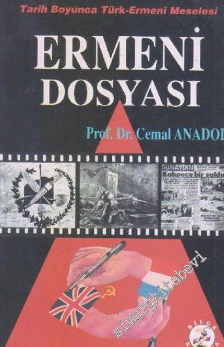 Ermeni Dosyası : Tarih Boyunca Türk Ermeni Meselesi