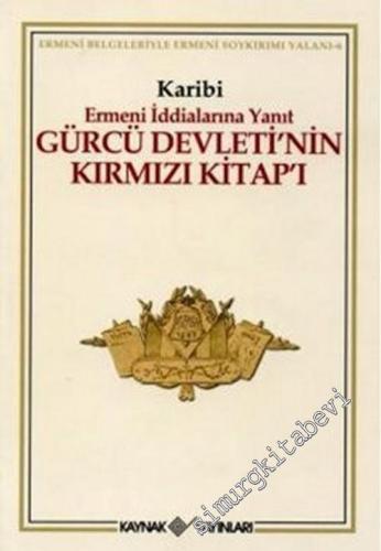 Ermeni İddialarına Yanıt: Gürcü Devleti'nin Kırmızı Kitap'ı -