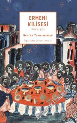 Ermeni Kilisesi - Kısa Bir Giriş -