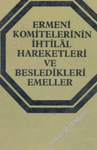 Ermeni Komitelerinin İhtilal Hareketleri ve Besledikleri Emeller -        1981