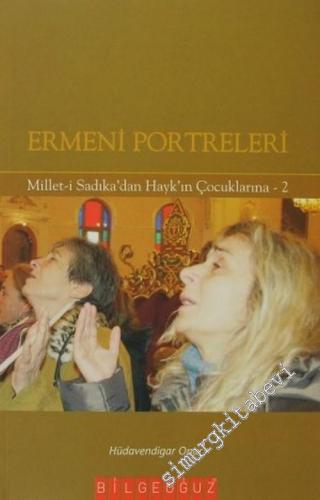 Ermeni Portreleri: Millet - i Sadıka'dan Hayk'ın Çocuklarına 2 -        2005