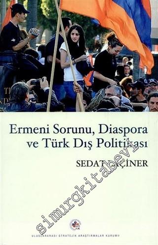 Ermeni Sorunu, Diaspora ve Türk Dış Politikası -