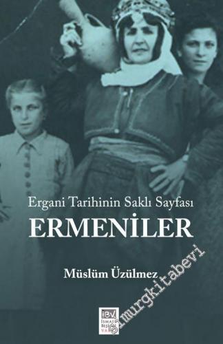 Ermeniler: Ergani Tarihinin Saklı Sayfası