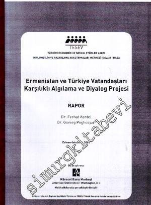 Ermenistan ve Türkiye Vatandaşları Karşılıklı Algılama ve Diyalog Projesi - Rapor -