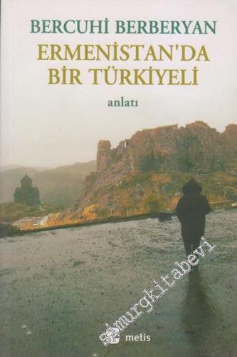 Ermenistan'da Bir Türkiyeli -