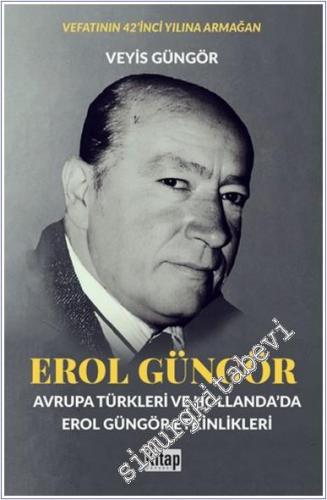 Erol Güngör - Avrupa Türkleri ve Hollanda'da Erol Güngör Etkinlikleri -        2025
