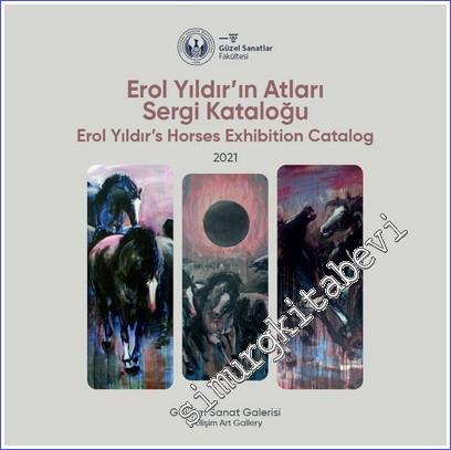 Erol Yıldır'ın Atları Sergi Kataloğu: 2021 - Erol Yıldır's Horses Exhibition Catalog: 2021 -        2023