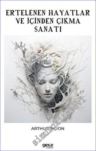 Ertelenen Hayatlar ve İçinden Çıkma Sanatı -        2023