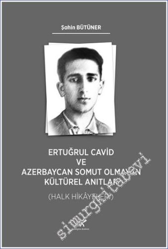 Ertuğrul Cavid ve Azerbaycan Somut Olmayan Kültürel Anıtlar - Halk Hikayeleri -        2023
