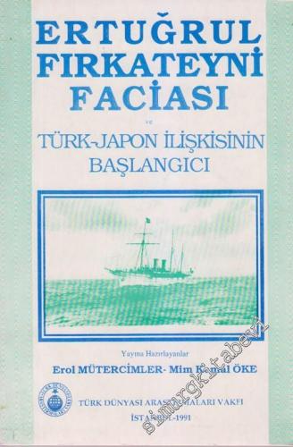 Ertuğrul Fırkateyni Faciası ve Türk Japon İlişkisinin Başlangıcı -        1991