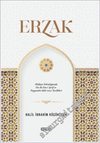 Erzak - Hidâyet Yolculuğunda On İki İsm-i Şerif ve Peygamber'deki (sav