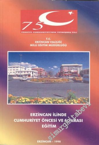 Erzincan İlinde Cumhuriyet Öncesi ve Sonrası Eğitim -        1998
