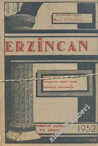 Erzincan: Tarihi, Coğrafi, İçtimai, Etnoğrafi, İdari, İhsai Tetkikat T